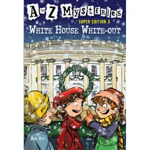 A to Z Mysteries Super Edition #3: White House White-Out (Paperback)