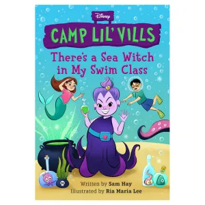 Disney Camp Lil' Vills: There's a Sea Witch in My Swim Class (Hardcover)