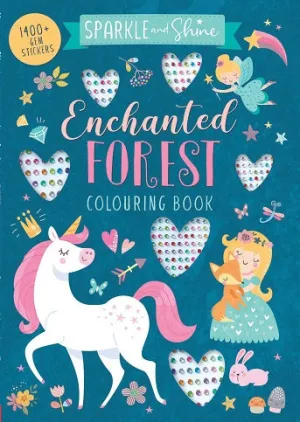 SPARKLE AND SHINE ENCHANTED FOREST COLOURING BOOK