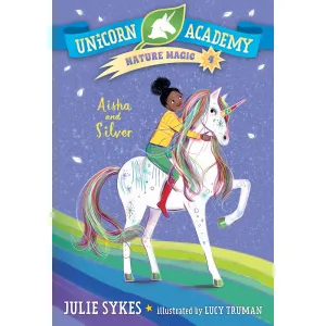 Unicorn Academy Nature Magic #4: Aisha and Silver (Paperback)